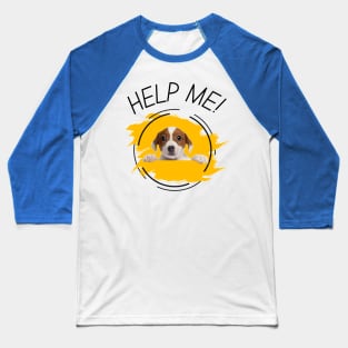 Help Me Dog Baseball T-Shirt